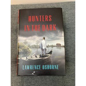Hunters In The Dark by Lawrence Osborne Hardbound Book